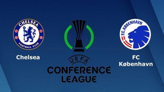 UEFA Europa Conference League
Trận đấu: Chelsea vs FC København
